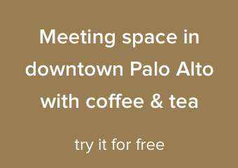 Meeting space in downtown Palo Alto with coffee and tea 1