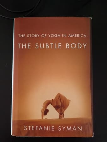 Giving away "The Subtle Body: The Story of Yoga in America" 1