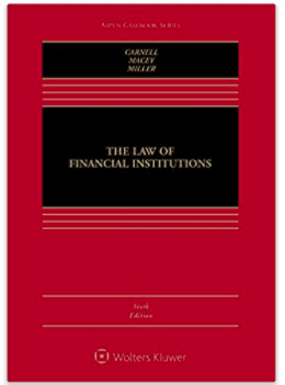 Carnell, Macey and Miller, The Law of Financial Institutions (6th Ed) 1