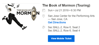 2 Book of Mormon tickets, SJ, Sun 7/21, 6:30pm 1
