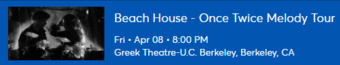 2 Tickets to Beach House at UC Berkeley Greek Theatre 1