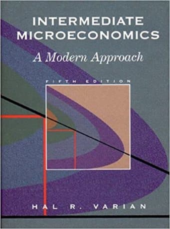 Intermediate Microeconomics 5th edition, Hal Varian 1